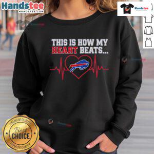 Alt Text: Cozy Buffalo Bills sweatshirt with Good, This Is How My Heart Beats design, perfect for game day and fan apparel.