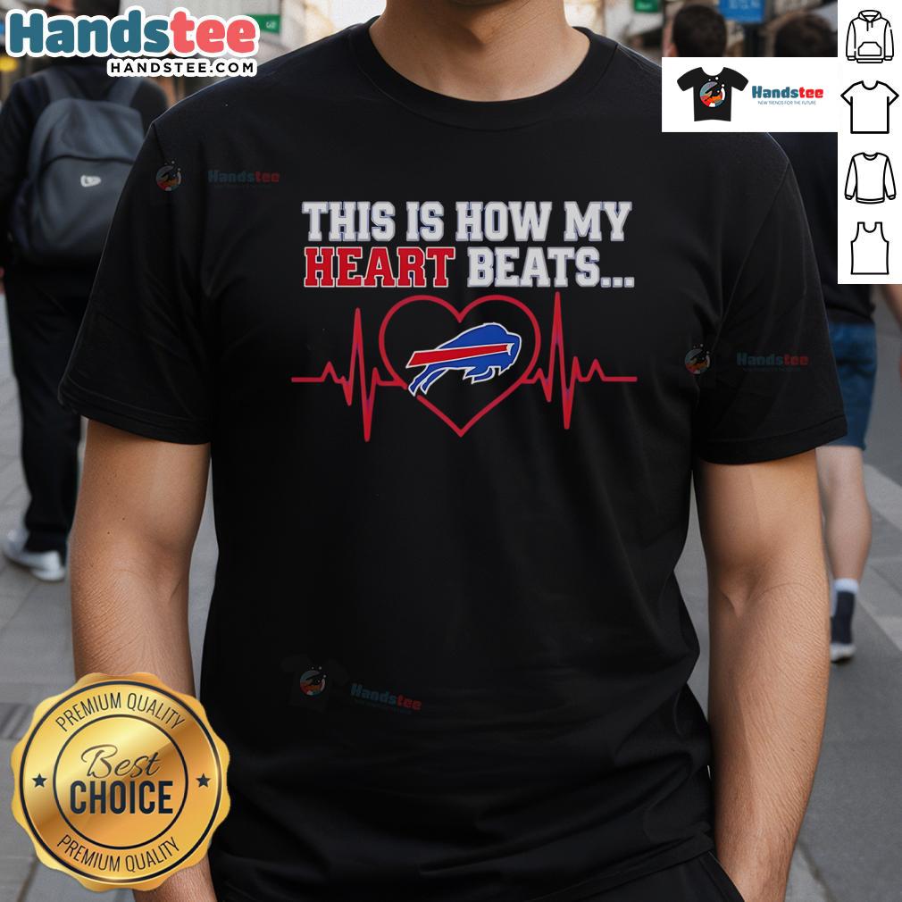 Buffalo Bills T-shirt featuring 'Good This Is How My Heart Beats' text, perfect for passionate fans and game day wear.