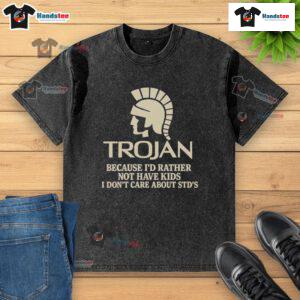 Good Trojan washed t-shirt with humorous slogan about not wanting kids and indifference to STDs, perfect for casual wear.