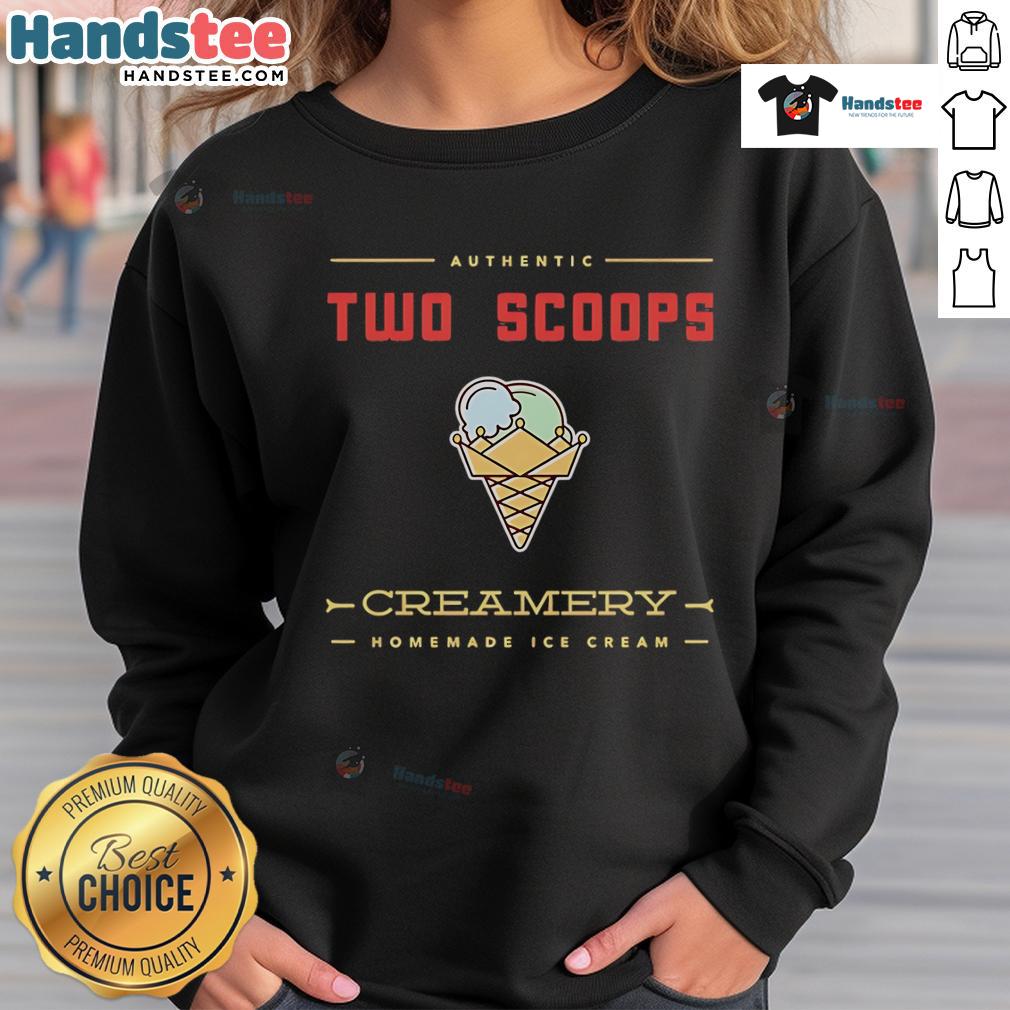Alt Text: Cozy sweatshirt featuring 'Good Two Scoops Creamery Homemade Ice Cream' design, perfect for ice cream lovers.