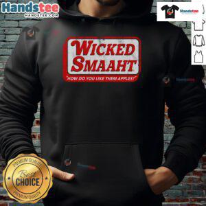 Good Wicked Smaaht hoodie featuring 'How Do You Like Them Apples?' design, perfect for casual wear and witty fashion lovers.