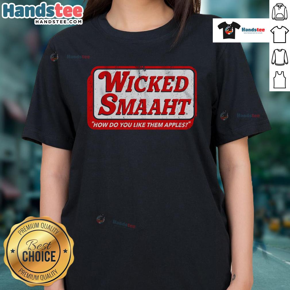 Good Wicked Smaaht Ladies Tee featuring 'How Do You Like Them Apples' graphic, perfect for witty and fun casual wear.