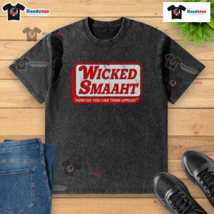 Good Wicked Smaaht 'How Do You Like Them Apples' washed t-shirt featuring a clever design, perfect for casual wear.