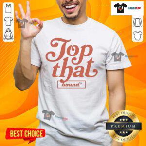 Stylish Nice Bound Top That T-Shirt in vibrant colors, perfect for casual wear and trendy outfits.