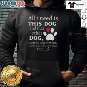 Cozy hoodie featuring 'All I Need Is This Dog And That Other Dog' design for dog lovers, perfect for pet enthusiasts.