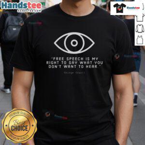 Nice Free Speech George Orwell T-Shirt featuring a stylish design with a quote promoting freedom of expression.
