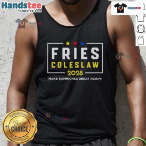 Nice Fries & Coleslaw 2028 tank top design featuring 'Make Sammiches Great Again' slogan, perfect for food lovers.