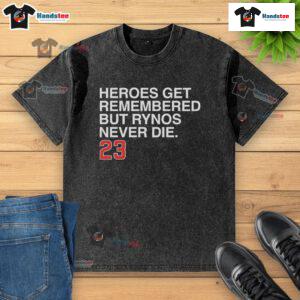Washable Rynos Never Die T-shirt featuring 'Nice Heroes Get Remembered' design, perfect for casual wear and fandom.