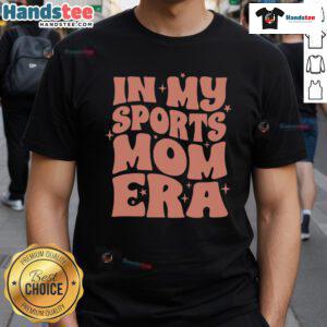 Nice In My Sports Mom Era T-Shirt featuring a stylish design perfect for proud sports moms at games and events.