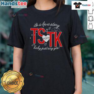 Nice It's A Love Story T-Shirt for ladies featuring 'Just Say Yes' design, perfect for casual wear and expressing romance.