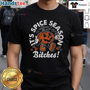 Nice It's Spice Season Bitches T-Shirt featuring bold text design for spice lovers and seasonal fun.