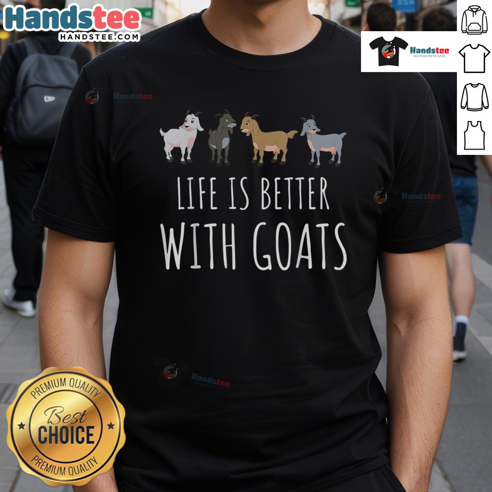 Nice Life Is Better With Goats T-Shirt featuring a fun goat graphic, perfect for goat lovers and casual wear.