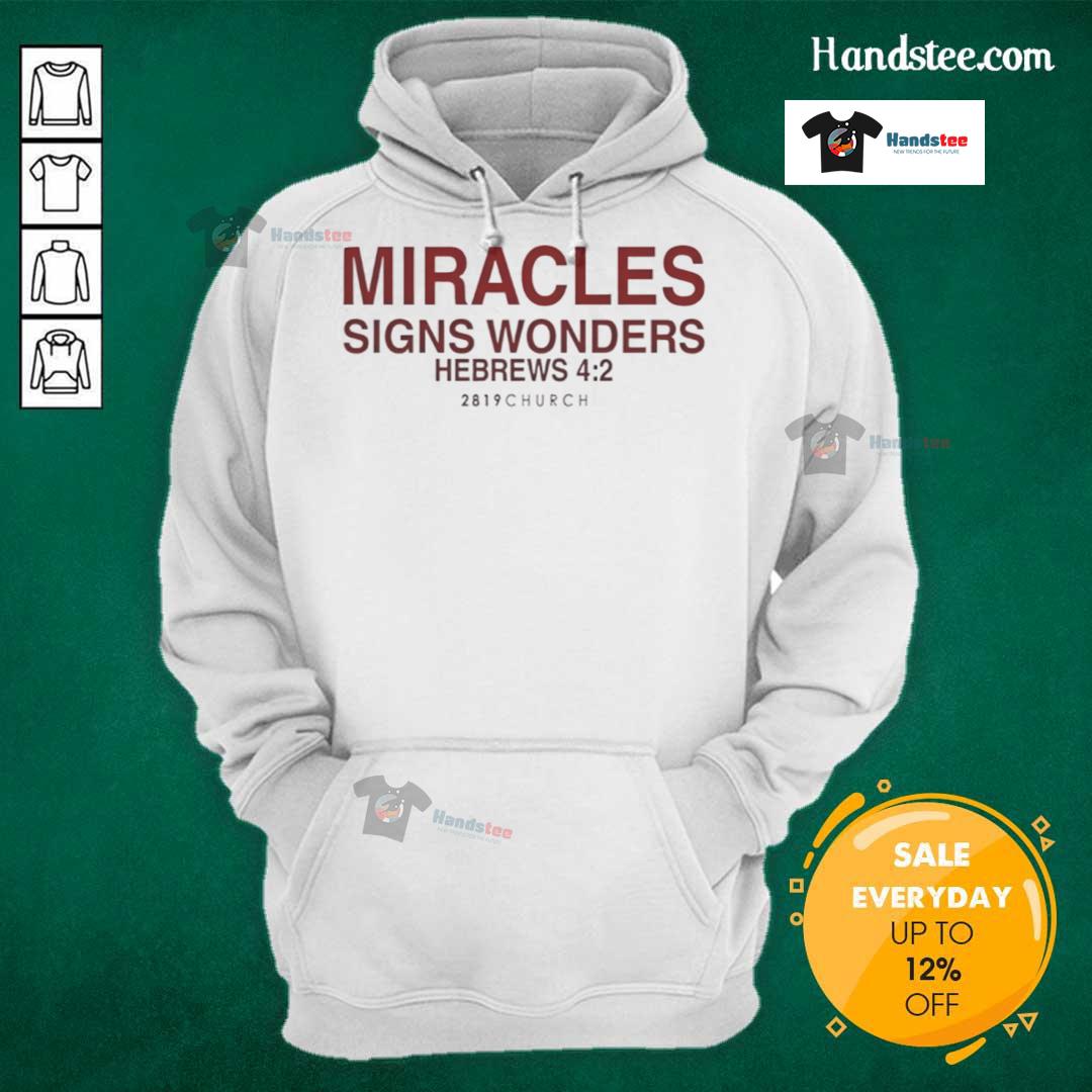 Stylish Nice Miracles Signs Wonders Hebrews hoodie featuring inspiring text, perfect for faith-based fashion enthusiasts.
