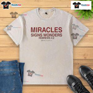 Nice Miracles Signs Wonders Hebrews Washed T-Shirt featuring a unique design celebrating faith and spirituality.