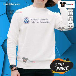 Nice National Thottish Behavior Prevention Sweatshirt in stylish design, promoting positive messaging and awareness.