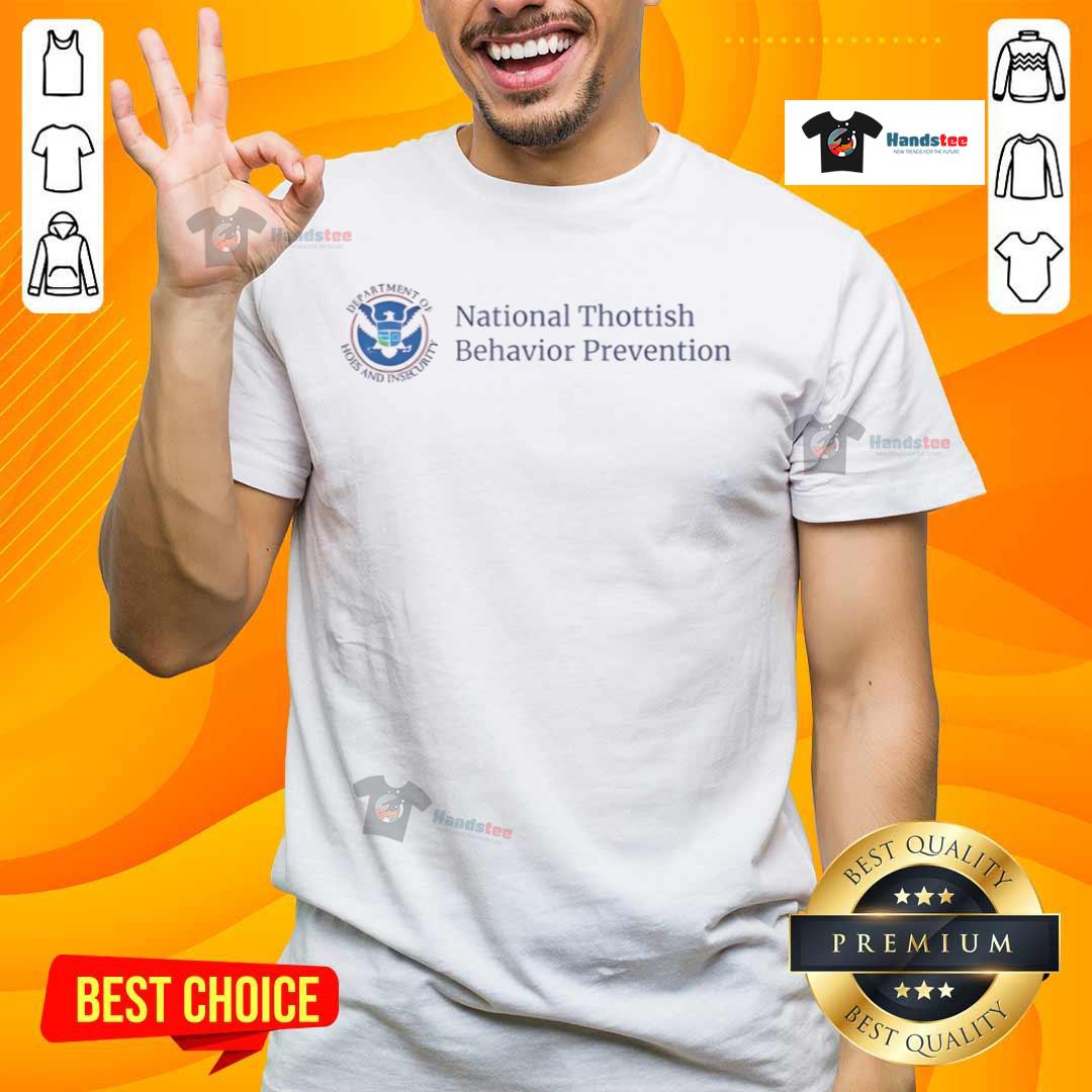 Nice National Thottish Behavior Prevention T-Shirt featuring a bold graphic design promoting positive behavior.