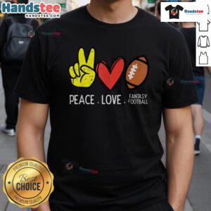 Nice Peace Love Fantasy Football T-Shirt featuring a vibrant design for football enthusiasts and fans.
