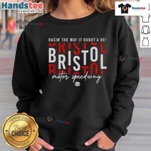 Nice Racin sweatshirt featuring Bristol Motor Speedway design, perfect for racing fans and casual wear.