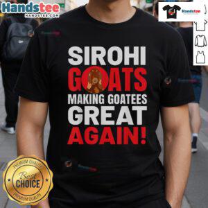 Nice Sirohi goats wearing 'Making Goatees Great Again' T-shirt, showcasing fun goat-themed apparel and humor.