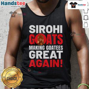 Stylish Nice Sirohi goats on a tank top, promoting the 'Goatees Great Again' theme for animal lovers.