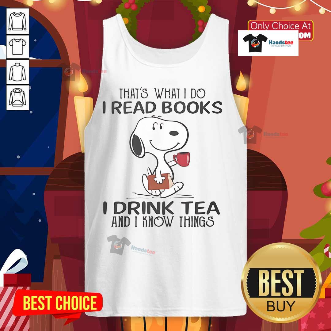 Alt Text: Snoopy tank top featuring 'I read books, I drink tea, and I know things' quote, perfect for book lovers and tea enthusiasts.