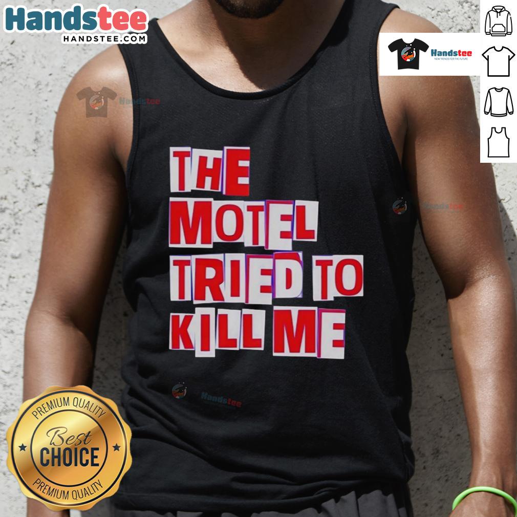 Stylish 'Nice-The-Motel-Tried-To-Kill-Me' tank top on display, perfect for summer casual wear and unique fashion statements.