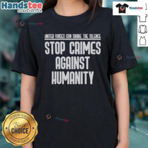 Nice United Voices Can Shane The Silence Stop Crimes Against Humanity Ladies Tee showcasing a powerful message.