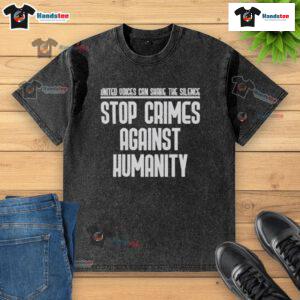 Alt Text: Nice United Voices Can Shane The Silence Stop Crimes Against Humanity washed t-shirt design with bold graphics.