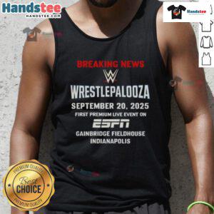 2025 WWE Wrestlepalooza breaking news tank top at Gainbridge Fieldhouse, Indianapolis, showcasing event excitement.