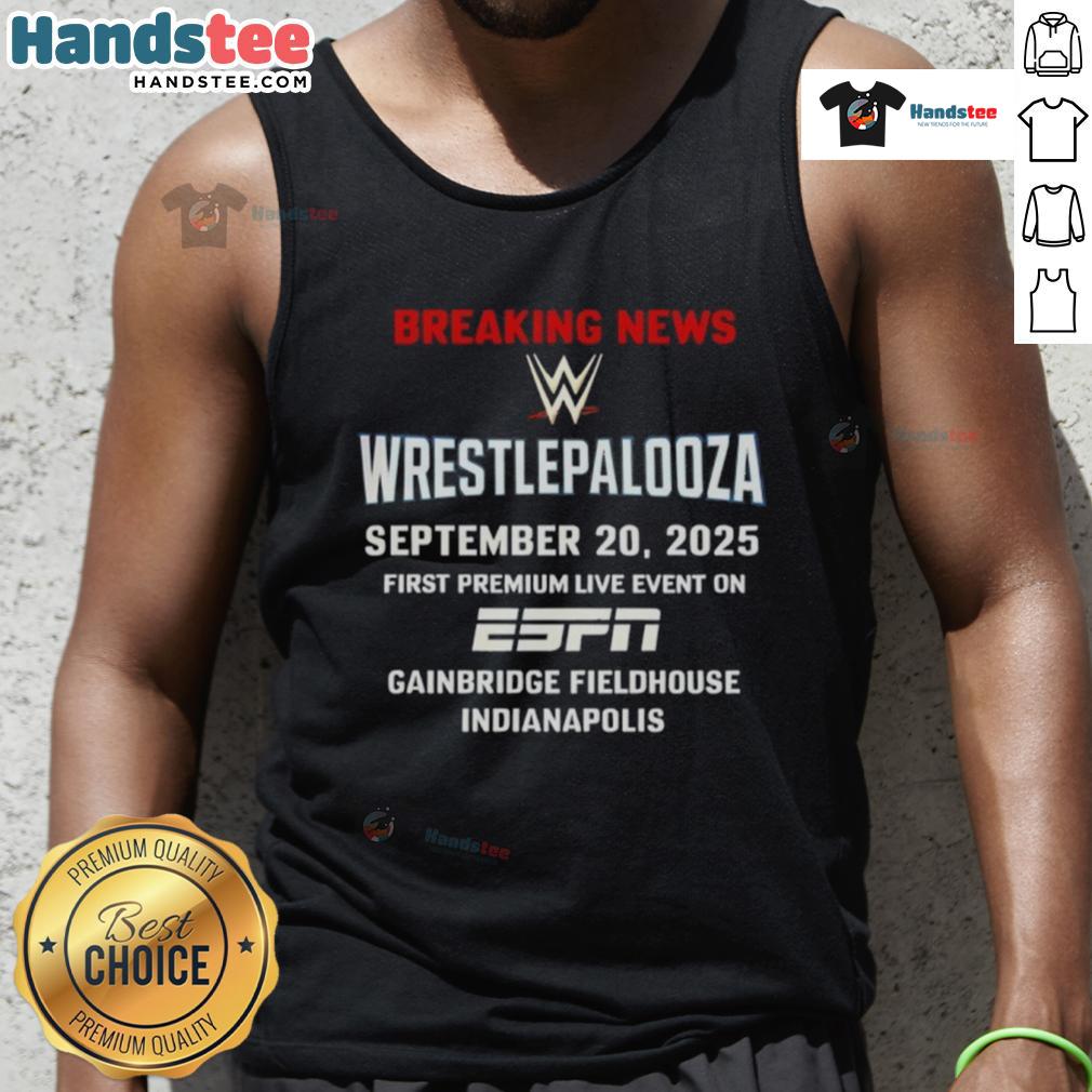 2025 WWE Wrestlepalooza breaking news tank top at Gainbridge Fieldhouse, Indianapolis, showcasing event excitement.