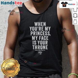 Stylish tank top featuring 'Nice, When You're My Princess, My Face Is Your Throne' design for trendy outfits.
