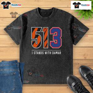 Official 513 I Stands With Damar washed t-shirt featuring bold text design, perfect for supporting Damar Hamlin.