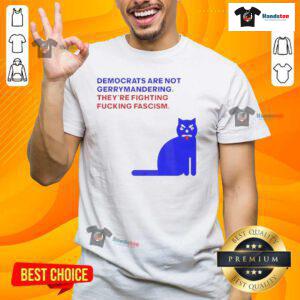 Official Cat Democrats Are Not Gerrymandering T-Shirt featuring a playful cat design promoting political awareness.