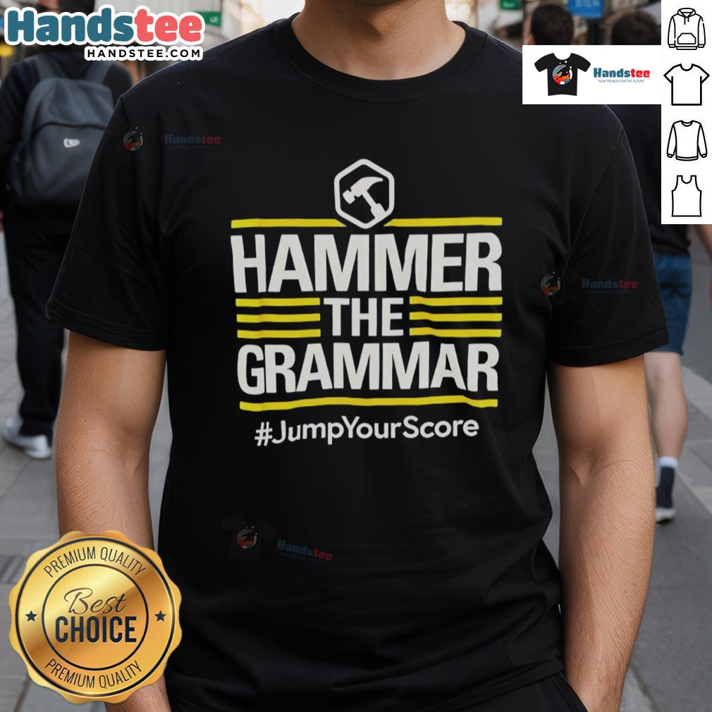 Official Hammer The Grammar Jump Your Score T-Shirt featuring a bold design and vibrant colors for grammar enthusiasts.