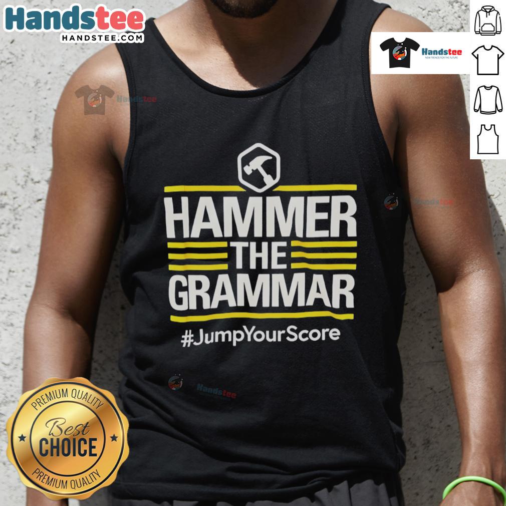 Official Hammer the Grammar Jump Your Score Tank Top in stylish design, perfect for grammar enthusiasts and casual wear.
