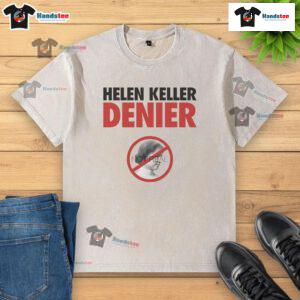 Official Helen Keller Denier Not Real Washed T-Shirt featuring a unique design promoting awareness and conversation.