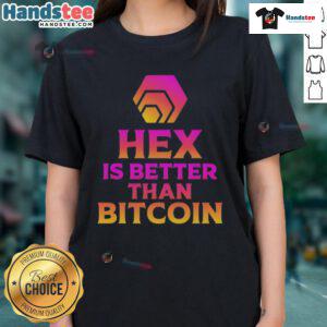 Official Hex is Better Than Bitcoin Ladies Tee featuring bold text design on a stylish women's shirt.