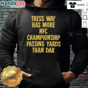 Alt Text: Official Tress Way hoodie highlighting his NFC Championship passing yards record surpassing Dak Prescott.