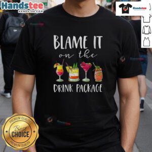 Funny Blame It On The Drink Package Cruise Vacation Cocktail T-Shirt featuring a humorous cocktail design for cruise lovers.