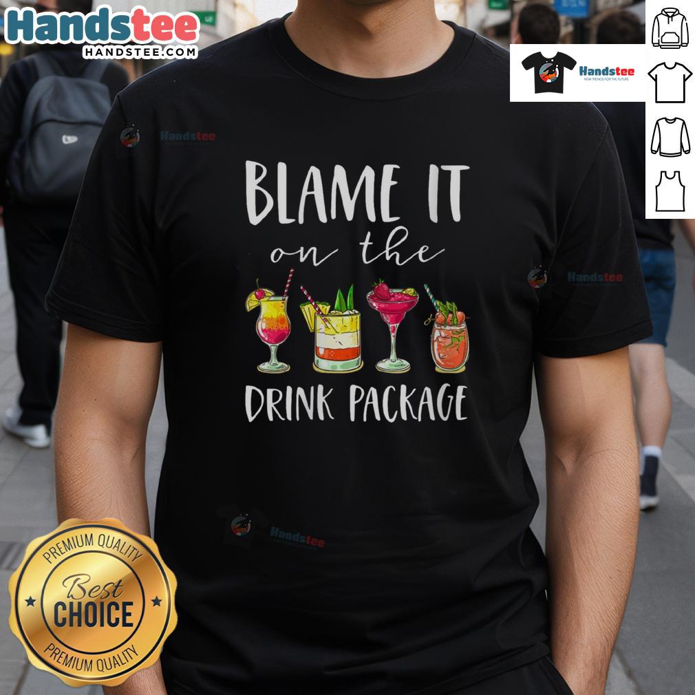 Funny Blame It On The Drink Package Cruise Vacation Cocktail T-Shirt featuring a humorous cocktail design for cruise lovers.