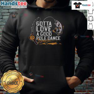 Funny Fishing hoodie featuring a humorous pole dance fisherman design, perfect for fishing enthusiasts and humor lovers.
