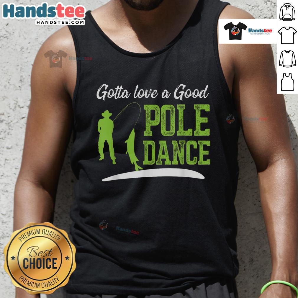 Funny fishing tank top featuring a humorous pole dance fisherman design, perfect for fishing enthusiasts and humor lovers.