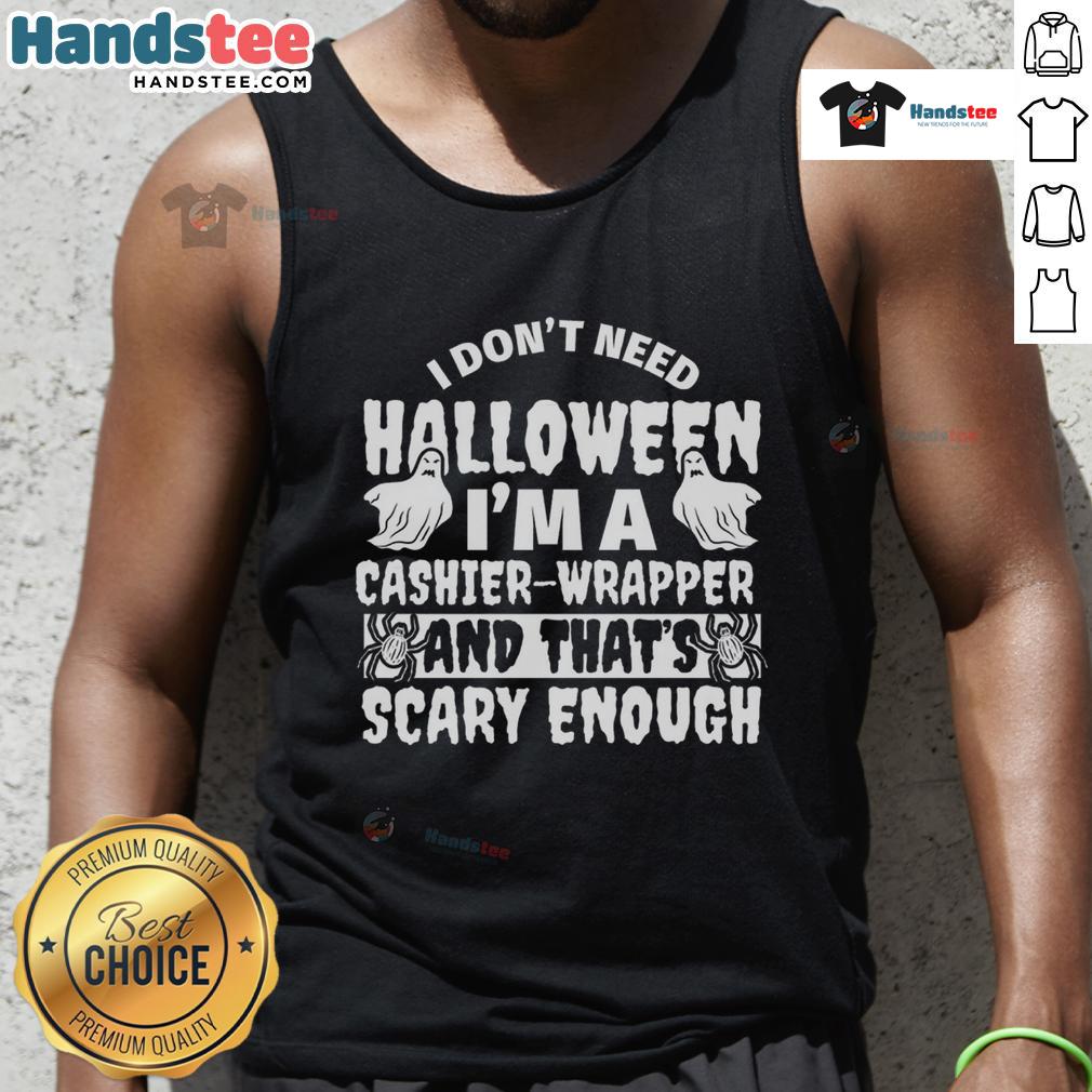 Funny tank top saying 'I Don't Need Halloween, I'm a Cashier, and That's Scary Enough' perfect for Halloween.