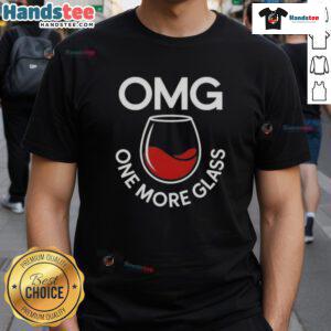 Funny OMG One More Glass T-Shirt featuring a humorous wine-themed design for wine lovers and party enthusiasts.