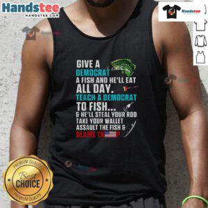 Funny political tank top featuring 'Give a Democrat a Fish, Blame Trump' design, perfect for humorous political discussions.