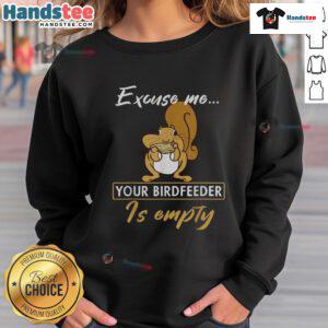 Alt Text: Cute squirrel looking at an empty bird feeder while wearing a Funny Squirrel sweatshirt, perfect for animal lovers.