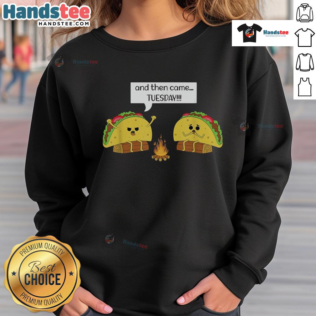 Funny Taco Tuesday sweatshirt featuring a humorous Mexican food pun, perfect for taco lovers and casual wear.