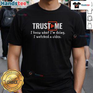 Alt Text: Funny Trust Me I Know What I'M Doing t-shirt design, perfect for video enthusiasts and humor lovers.