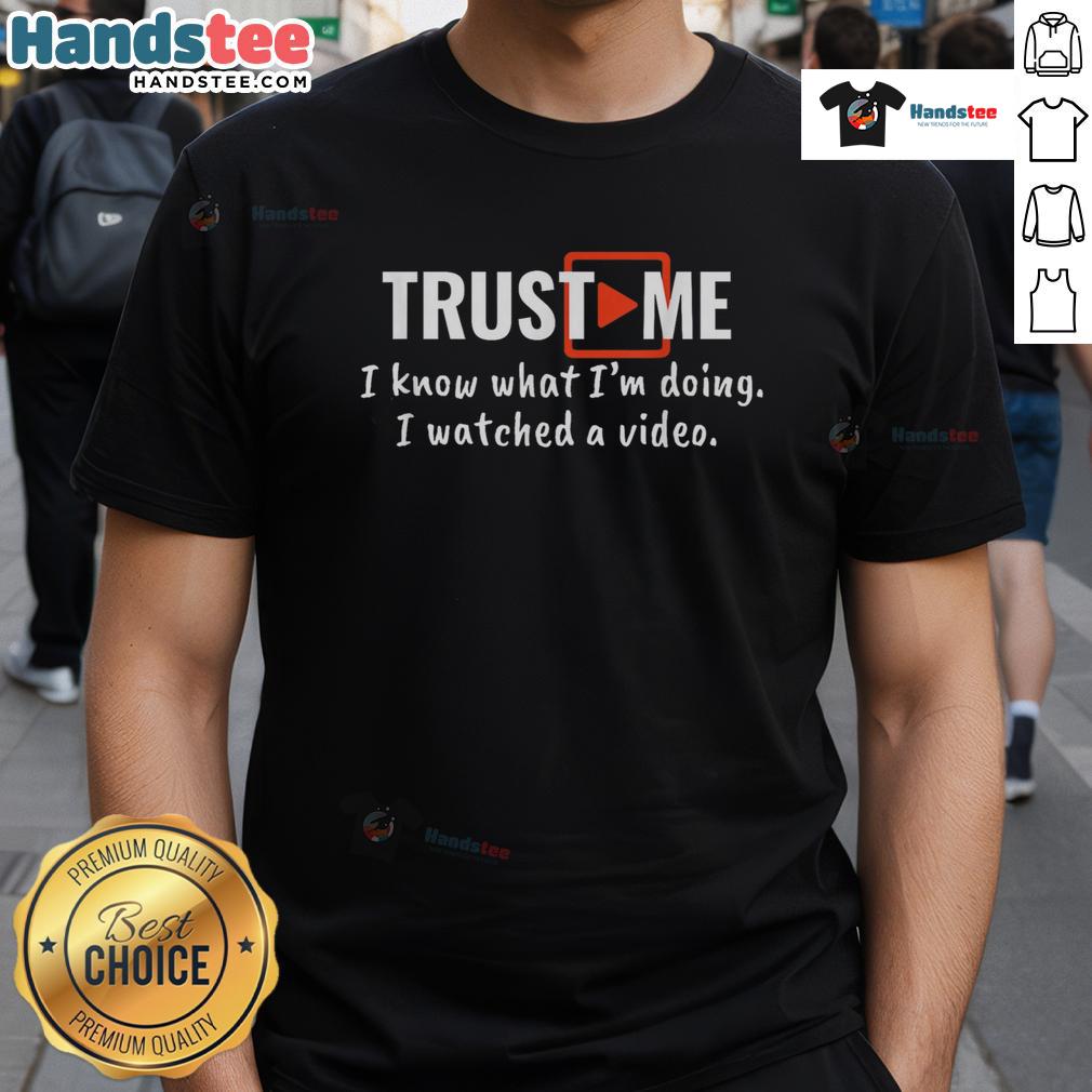 Alt Text: Funny Trust Me I Know What I'M Doing t-shirt design, perfect for video enthusiasts and humor lovers.