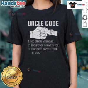 Funny Uncle Code Rules Bed Time Is Whenever Ladies Tee - Humorous graphic tee for fun-loving uncles.